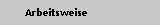 Arbeitsweise